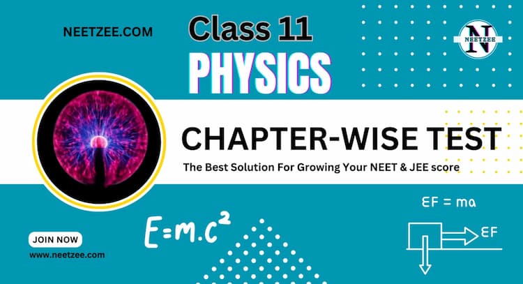 course | Class 11-Physics Chapter-wise Practice Test For NEET & JEE